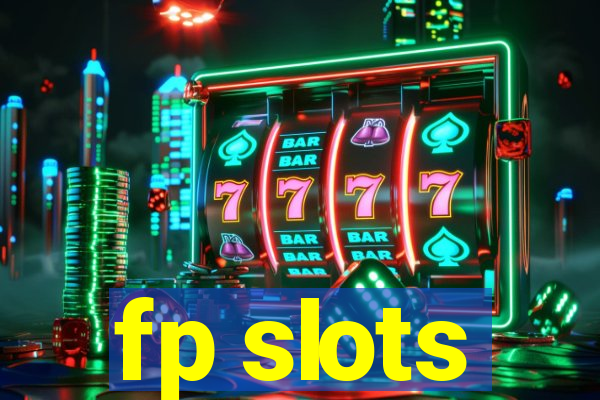 fp slots